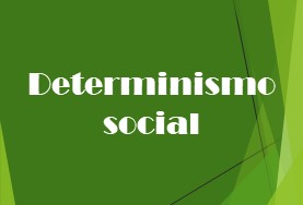 Determinismo social